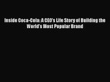 [PDF Download] Inside Coca-Cola: A CEO's Life Story of Building the World's Most Popular Brand