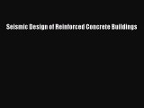 [PDF Download] Seismic Design of Reinforced Concrete Buildings [PDF] Online