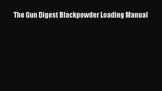 Download The Gun Digest Blackpowder Loading Manual Ebook Free