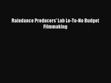 [PDF Download] Raindance Producers' Lab Lo-To-No Budget Filmmaking [PDF] Full Ebook
