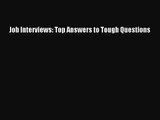 [PDF Download] Job Interviews: Top Answers to Tough Questions [PDF] Online