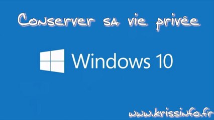 Conserver sa vie privée sur Windows 10