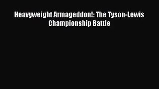 [PDF Download] Heavyweight Armageddon!: The Tyson-Lewis Championship Battle [Download] Online