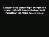 Read Standard Catalog of World Paper Money General Issues - 1368-1960 (Standard Catlog of World