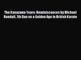 [PDF Download] The Kanazawa Years: Reminiscences by Michael Randall 7th Dan on a Golden Age