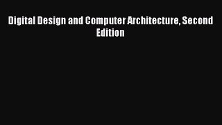 [PDF Download] Digital Design and Computer Architecture Second Edition [Download] Full Ebook