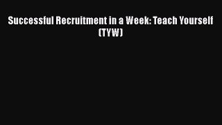 [PDF Download] Successful Recruitment in a Week: Teach Yourself (TYW) [Download] Online