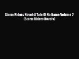 [PDF Download] Storm Riders Novel: A Tale Of No Name Volume 2 (Storm Riders Novels) [PDF] Online
