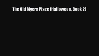 [PDF Download] The Old Myers Place (Halloween Book 2) [PDF] Full Ebook