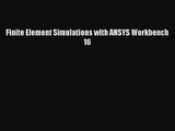 [PDF Download] Finite Element Simulations with ANSYS Workbench 16 [PDF] Full Ebook