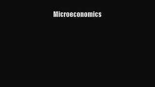 Microeconomics [Read] Full Ebook