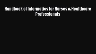 Handbook of Informatics for Nurses & Healthcare Professionals [Read] Online
