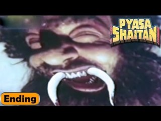 Pyasa Shaitan Movie | Ending