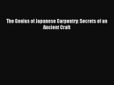 [PDF Download] The Genius of Japanese Carpentry: Secrets of an Ancient Craft [PDF] Full Ebook