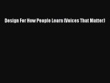 [PDF Download] Design For How People Learn (Voices That Matter) [Download] Full Ebook