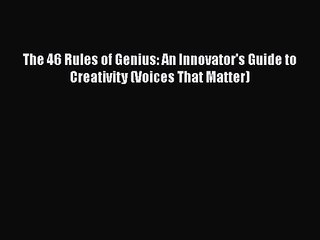 [PDF Download] The 46 Rules of Genius: An Innovator's Guide to Creativity (Voices That Matter)