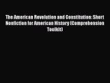 Read The American Revolution and Constitution: Short Nonfiction for American History (Comprehension