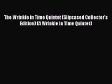 Read The Wrinkle in Time Quintet (Slipcased Collector's Edition) (A Wrinkle in Time Quintet)