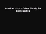 [PDF Download] Our Voices: Essays In Culture Ethnicity And Communication [PDF] Online