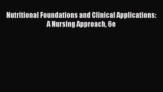 [PDF Download] Nutritional Foundations and Clinical Applications: A Nursing Approach 6e [PDF]