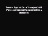 [PDF Download] Summer Opps for Kids & Teenagers 2003 (Peterson's Summer Programs for Kids &