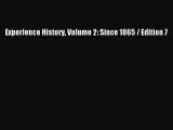 Read Experience History Volume 2: Since 1865 / Edition 7 Ebook Online