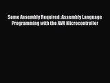 [PDF Download] Some Assembly Required: Assembly Language Programming with the AVR Microcontroller
