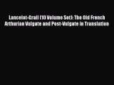 [PDF Download] Lancelot-Grail (10 Volume Set): The Old French Arthurian Vulgate and Post-Vulgate