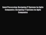 [PDF Download] Event Processing: Designing IT Systems for Agile Companies: Designing IT Systems