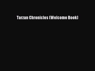 Read Tarzan Chronicles (Welcome Book) Ebook Free