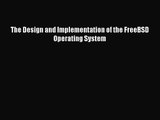 [PDF Download] The Design and Implementation of the FreeBSD Operating System [Read] Full Ebook