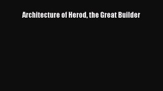 [PDF Download] Architecture of Herod the Great Builder [Download] Full Ebook