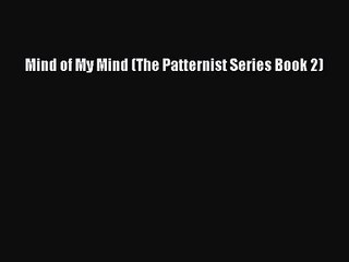 [PDF Download] Mind of My Mind (The Patternist Series Book 2) [Read] Online