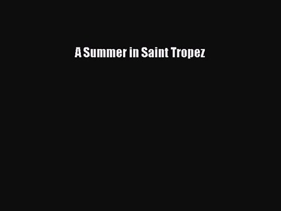 [PDF Download] A Summer in Saint Tropez [Read] Online