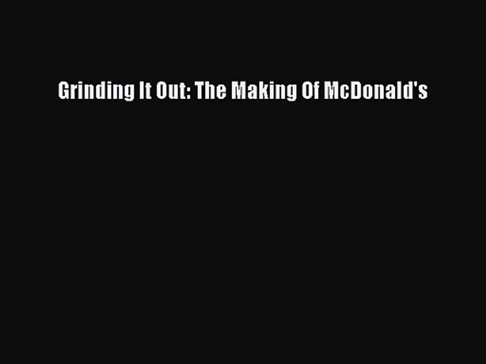 [PDF Download] Grinding It Out: The Making Of McDonald's [PDF] Full Ebook