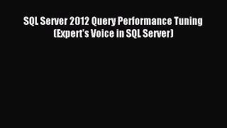 [PDF Download] SQL Server 2012 Query Performance Tuning (Expert's Voice in SQL Server) [Download]