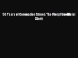 Download 50 Years of Coronation Street: The (Very) Unofficial Story Ebook Free