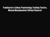 [PDF Download] Trading for a Living: Psychology Trading Tactics Money Management (Wiley Finance)