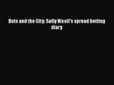 [PDF Download] Bets and the City: Sally Nicoll's spread betting diary [PDF] Online