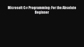 [PDF Download] Microsoft C# Programming: For the Absolute Beginner [Download] Online