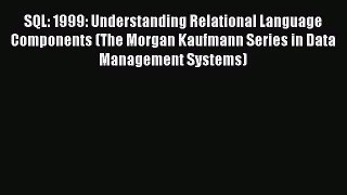 [PDF Download] SQL: 1999: Understanding Relational Language Components (The Morgan Kaufmann