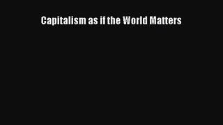 [PDF Download] Capitalism as if the World Matters [PDF] Full Ebook