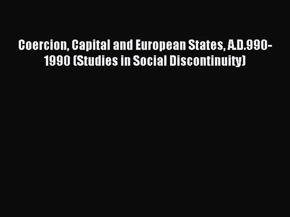 [PDF Download] Coercion Capital and European States A.D.990-1990 (Studies in Social Discontinuity)