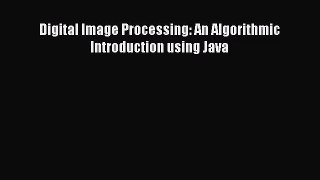 [PDF Download] Digital Image Processing: An Algorithmic Introduction using Java [Read] Full