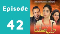 Dil Manay Na Episode 42 Full on Tv one