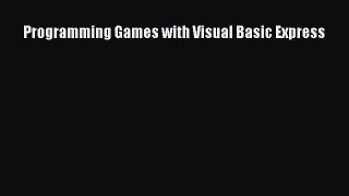 [PDF Download] Programming Games with Visual Basic Express [Download] Online