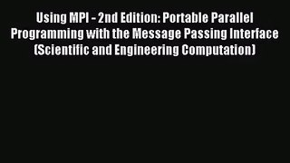 [PDF Download] Using MPI - 2nd Edition: Portable Parallel Programming with the Message Passing