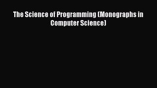[PDF Download] The Science of Programming (Monographs in Computer Science) [PDF] Online