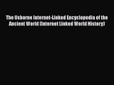 [PDF Download] The Usborne Internet-Linked Encyclopedia of the Ancient World (Internet Linked
