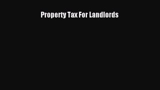 [PDF Download] Property Tax For Landlords [Read] Online